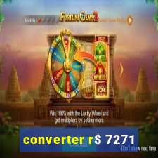 converter r$ 7271